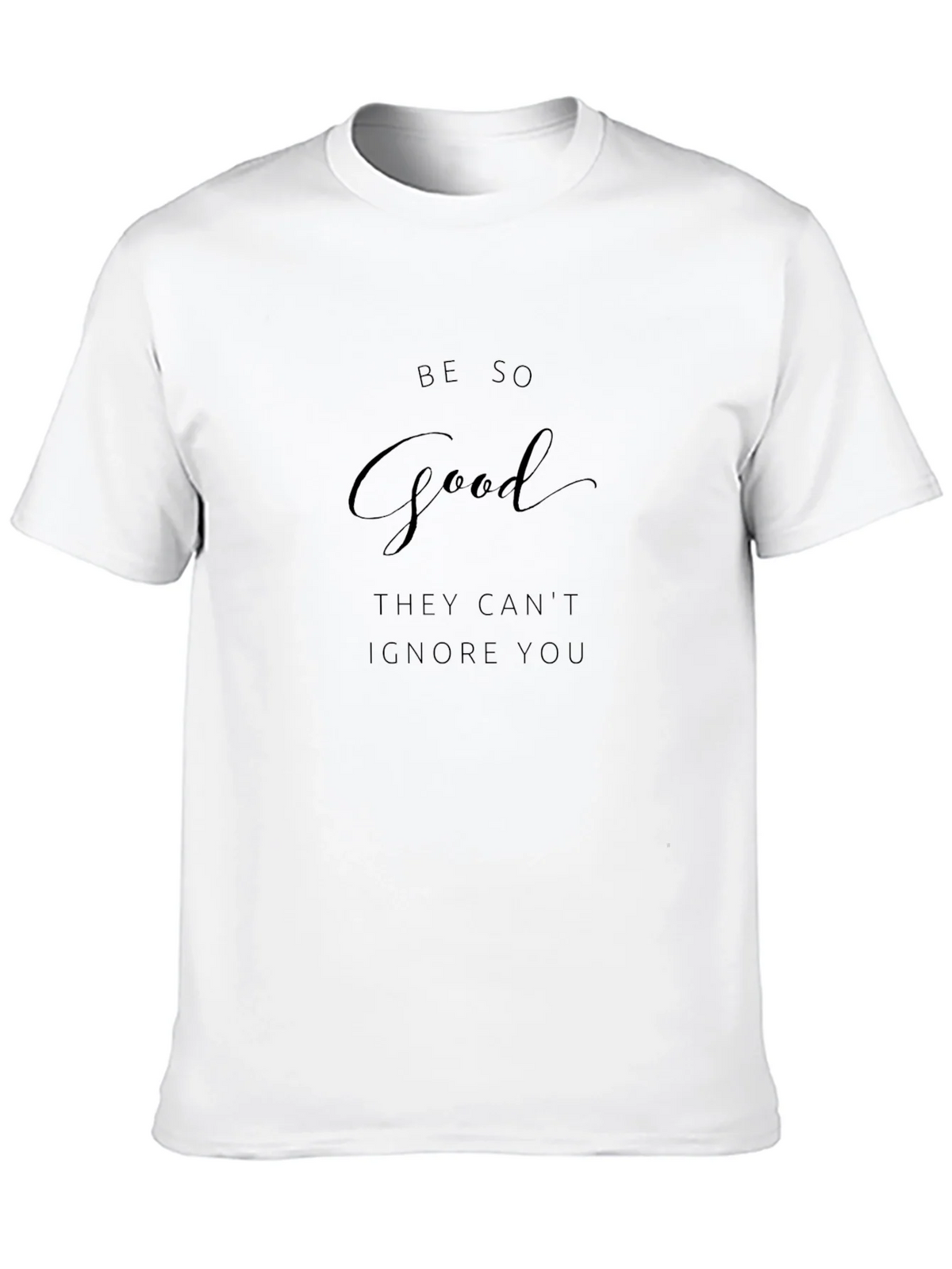 Be So Good T-Shirt - Motivational Tee product image 12