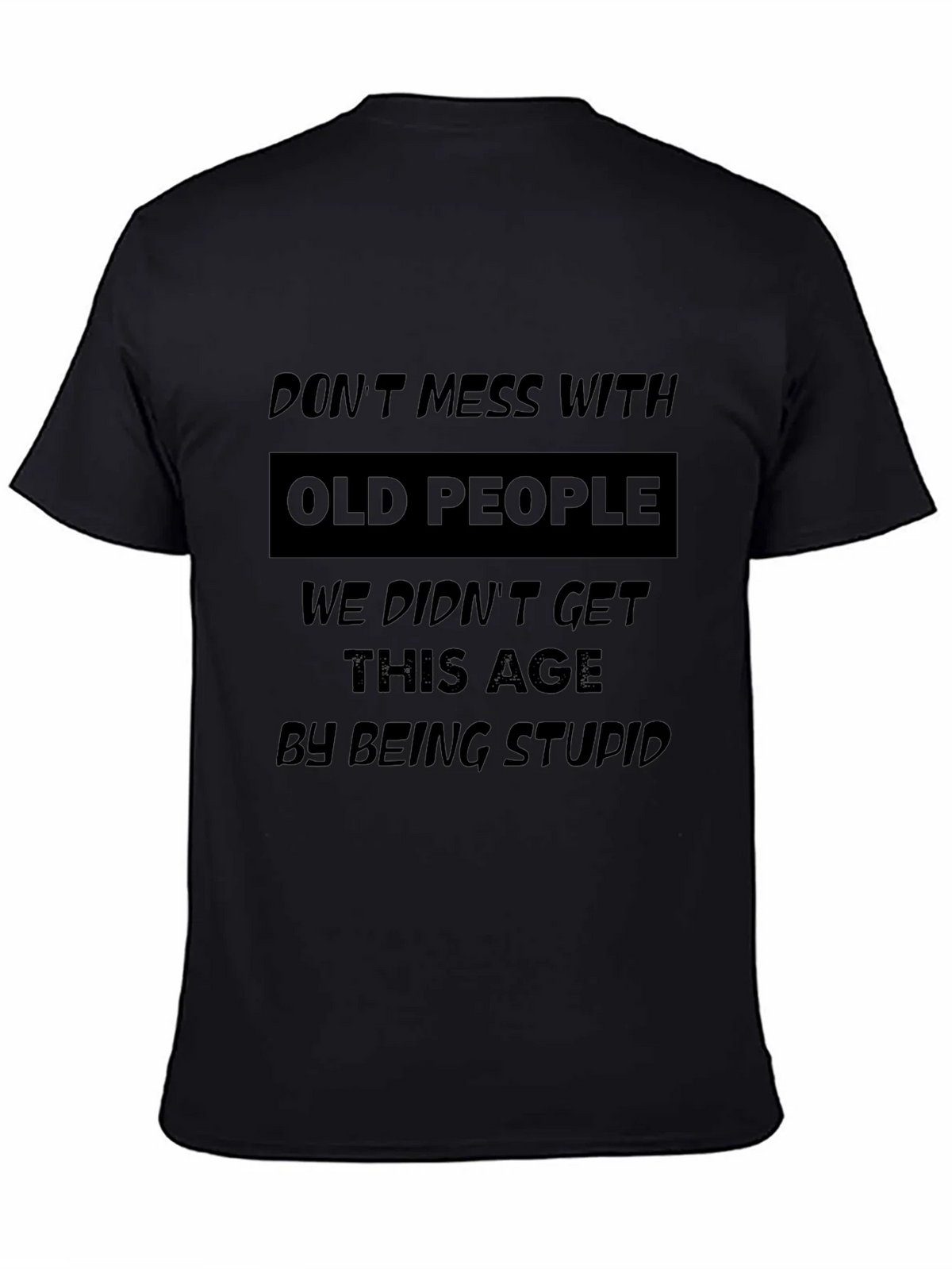 Funny Old People T-Shirt - Sarcastic Senior Citizen Gift product image 7