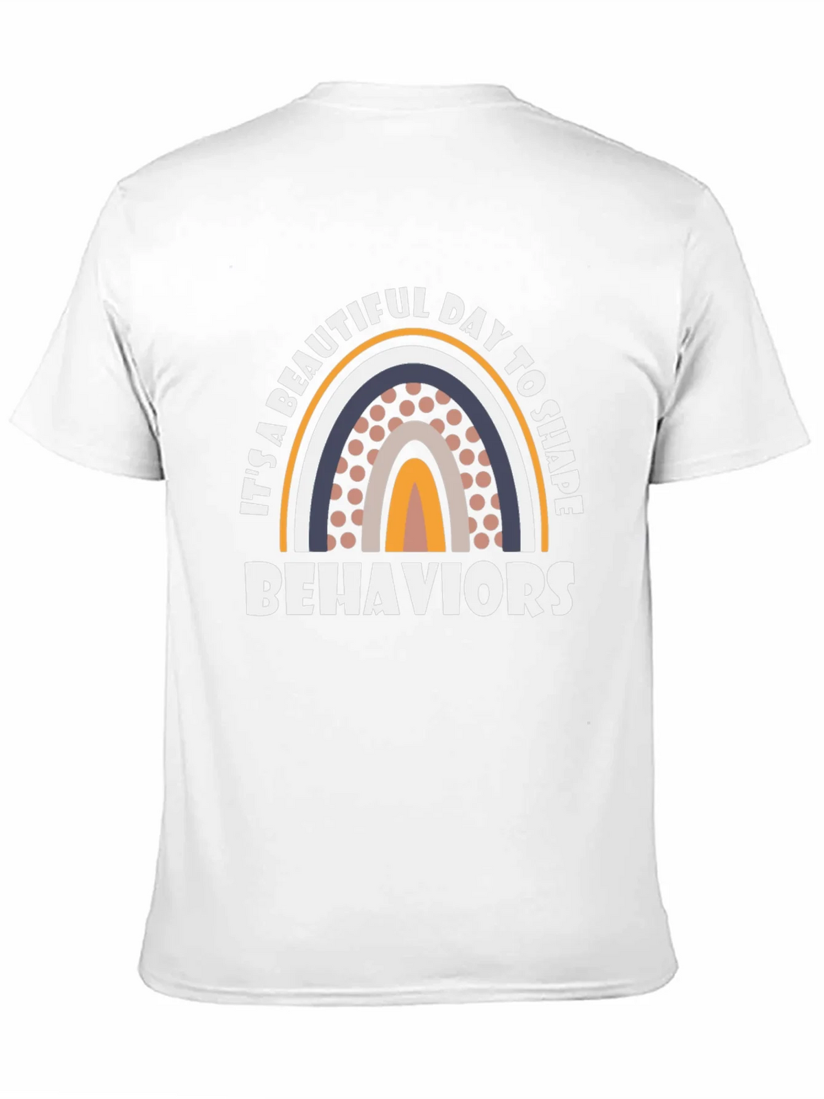 Beautiful Day to Shape Behaviors T-Shirt product image 2