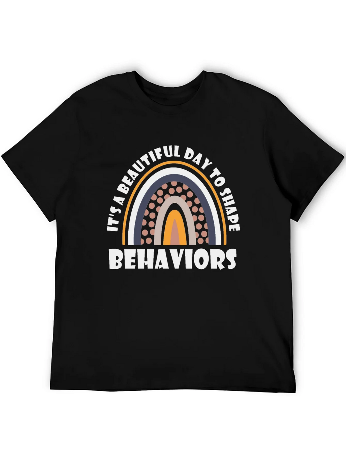Beautiful Day to Shape Behaviors T-Shirt product image 8