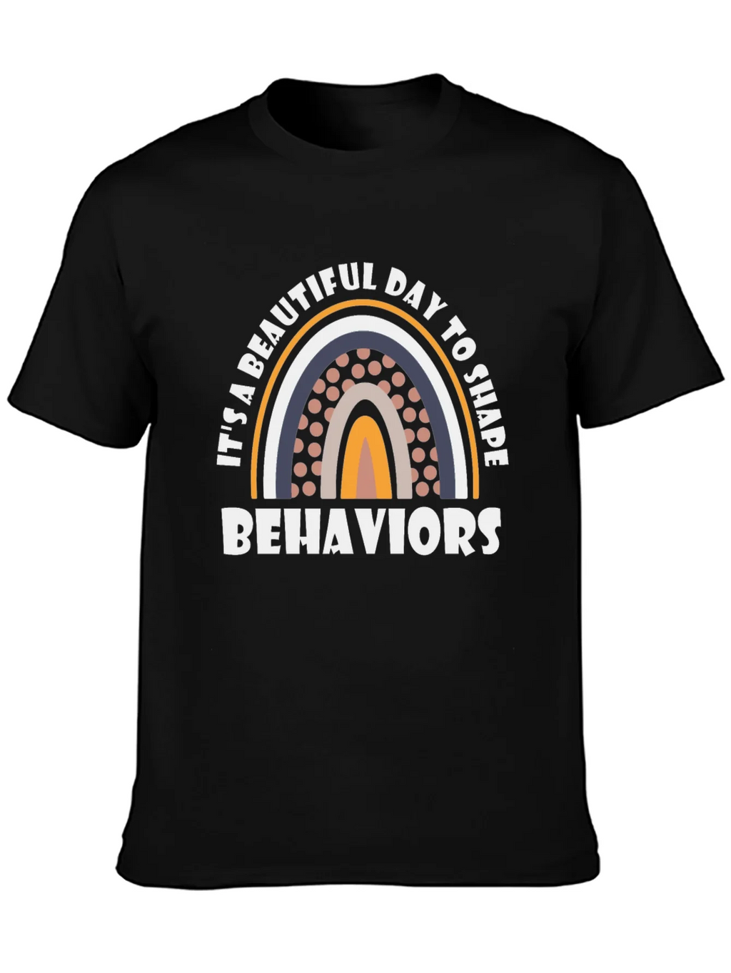Beautiful Day to Shape Behaviors T-Shirt product image 6