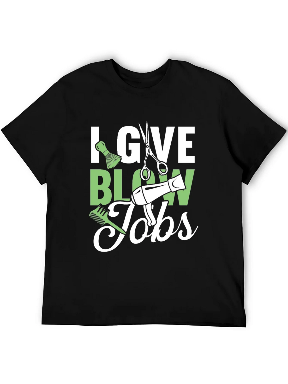 Stylist Humor T-Shirt: I Give Blow Jobs product image 8