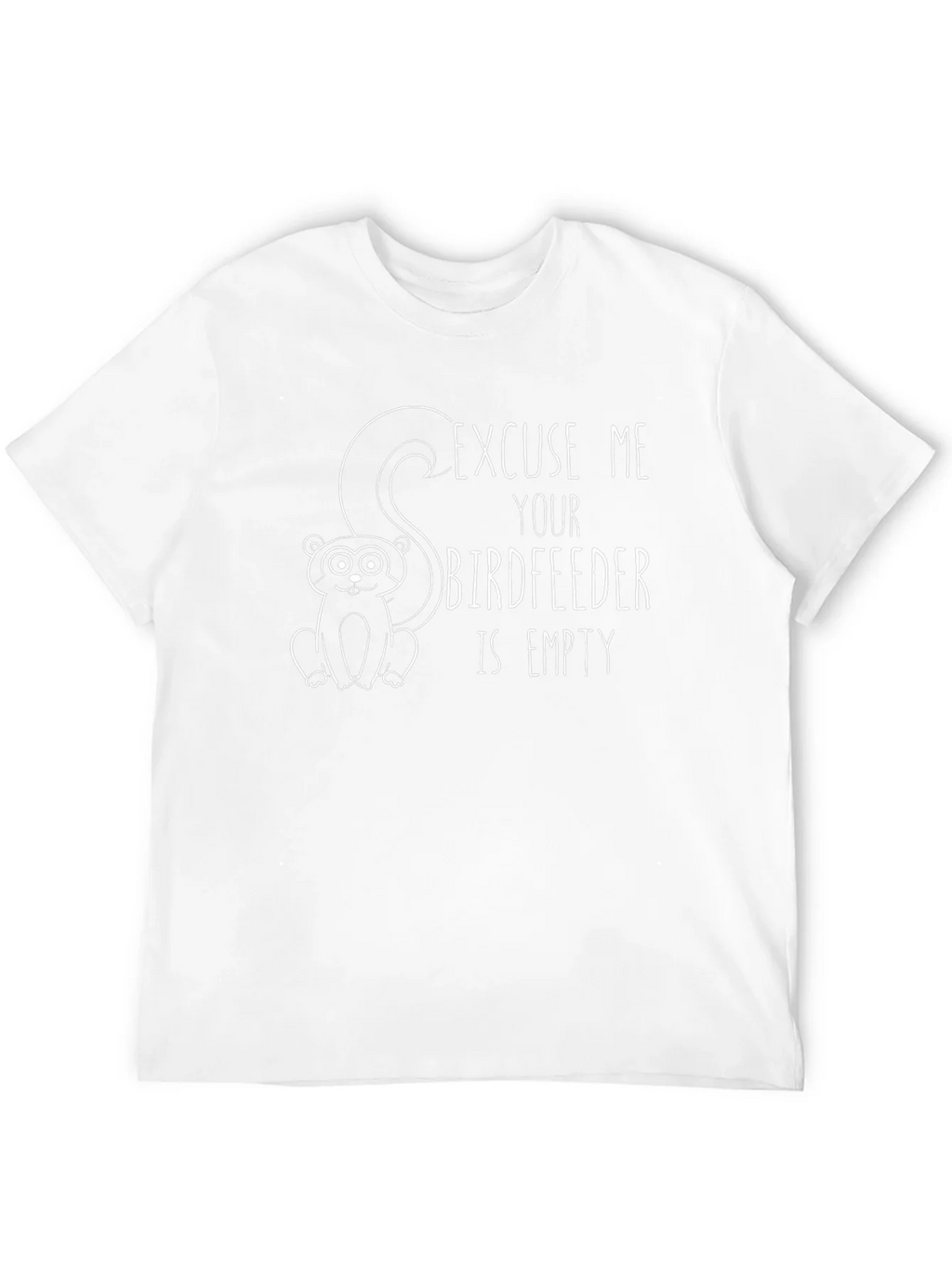 Excuse Me Your Birdfeeder Is Empty T-Shirt product image 3