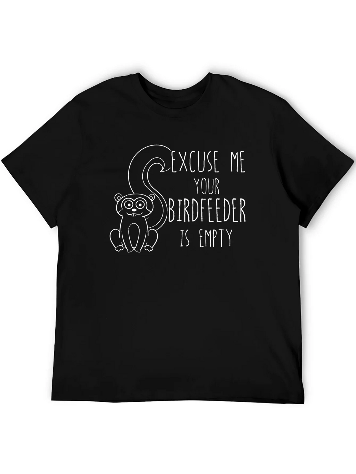 Excuse Me Your Birdfeeder Is Empty T-Shirt product image 8
