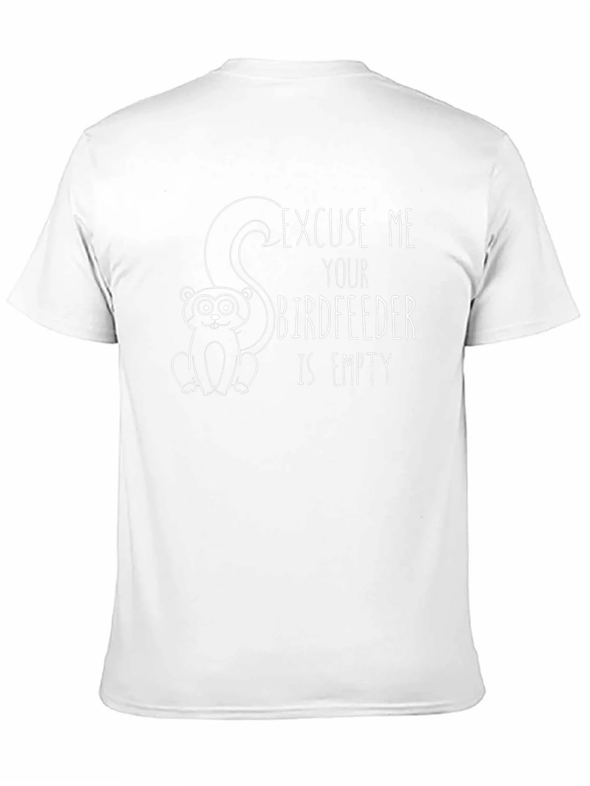 Excuse Me Your Birdfeeder Is Empty T-Shirt product image 2