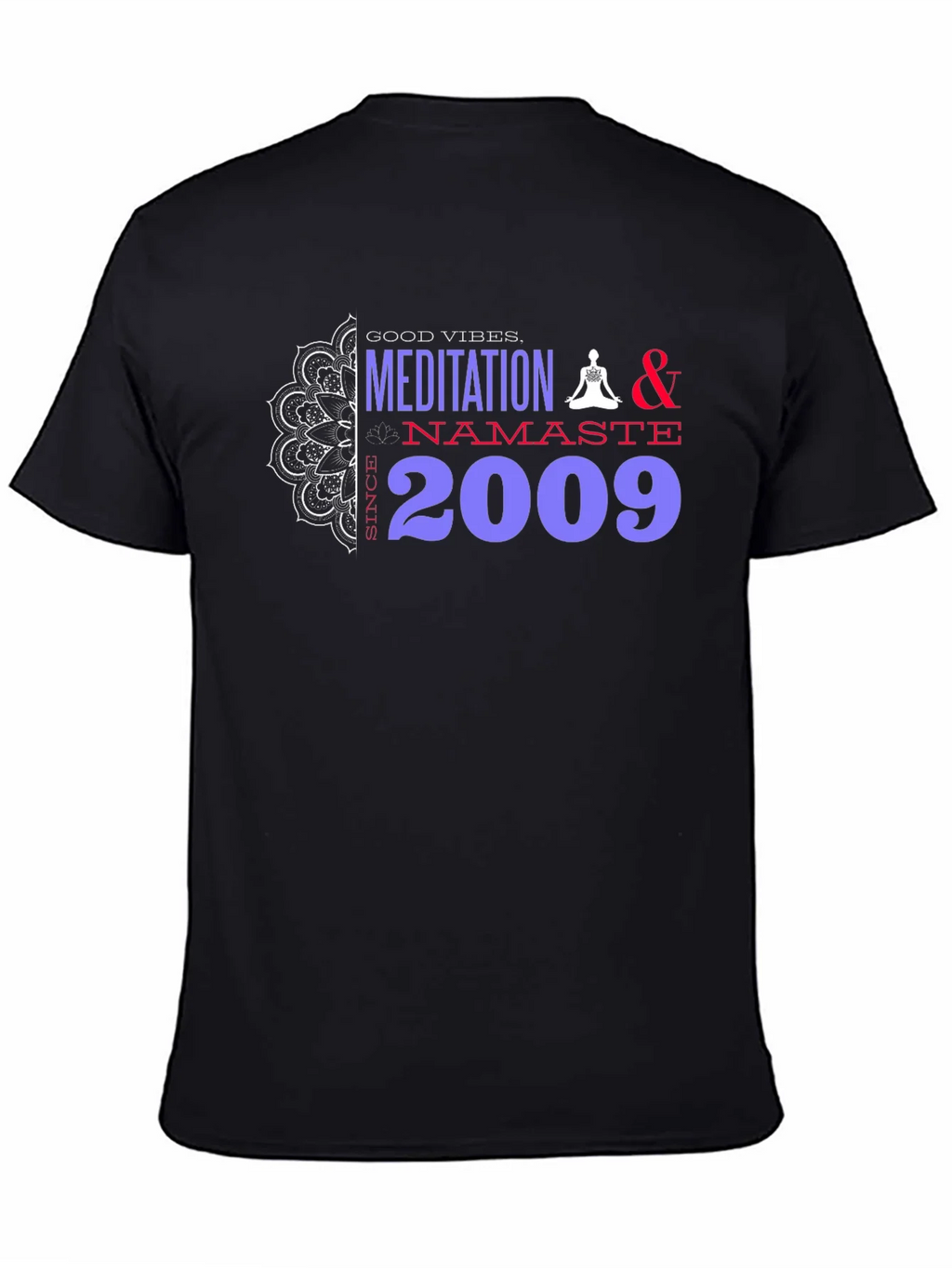Meditation Namaste T-Shirt - Good Vibes Since 2009 product image 7
