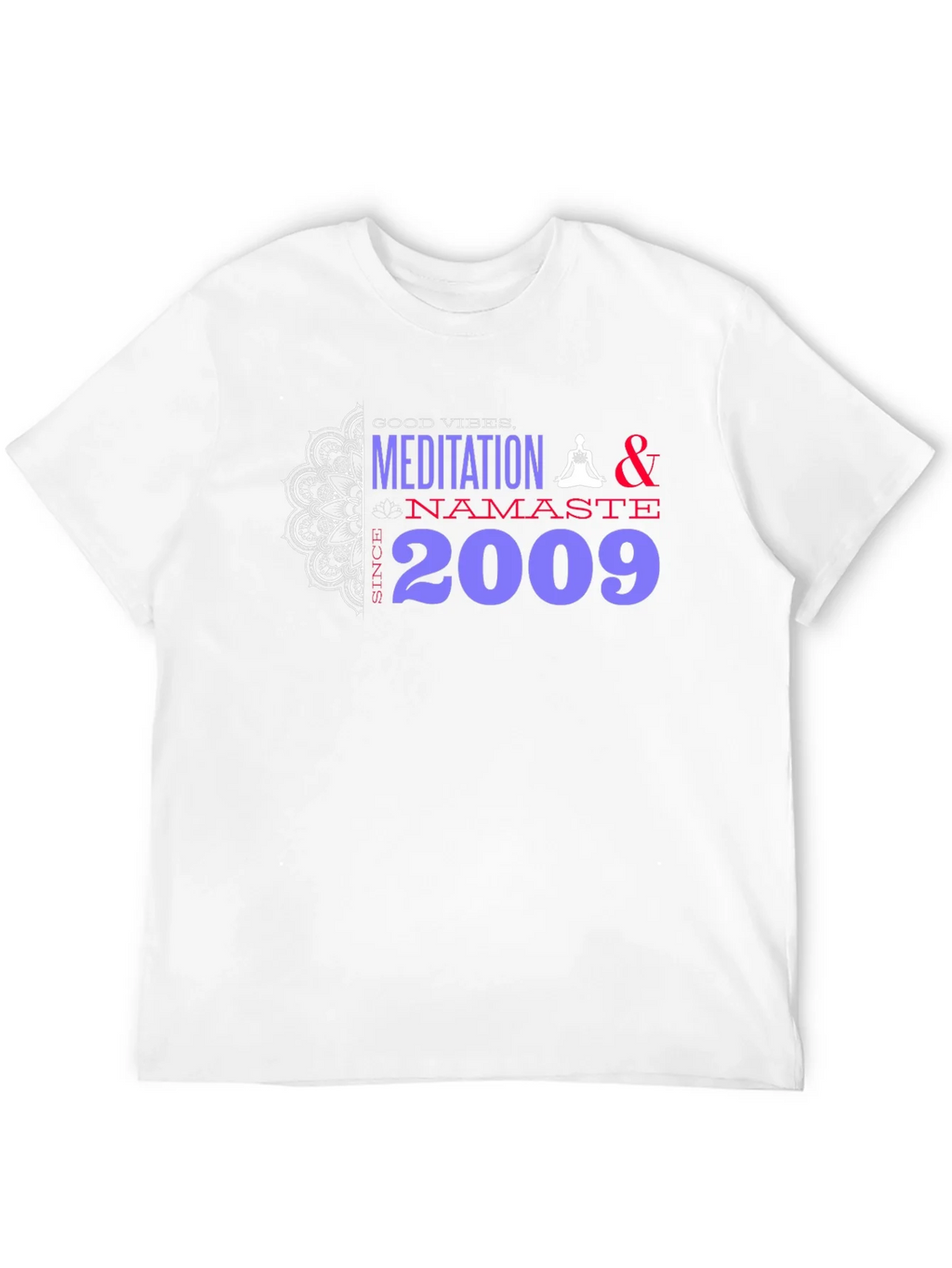 Meditation Namaste T-Shirt - Good Vibes Since 2009 product image 3