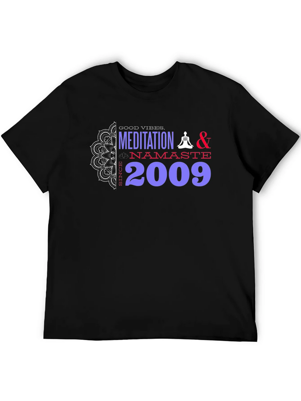 Meditation Namaste T-Shirt - Good Vibes Since 2009 product image 8
