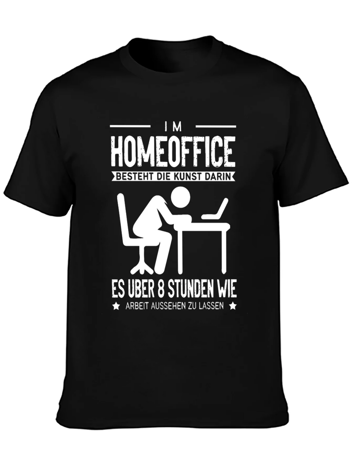 Home Office Humor T-Shirt - Arbeit Aussehen Lassen product image 6