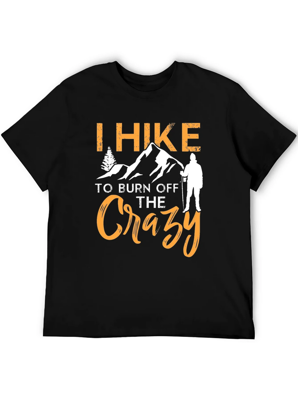 I Hike to Burn Off The Crazy Graphic T-Shirt product image 8