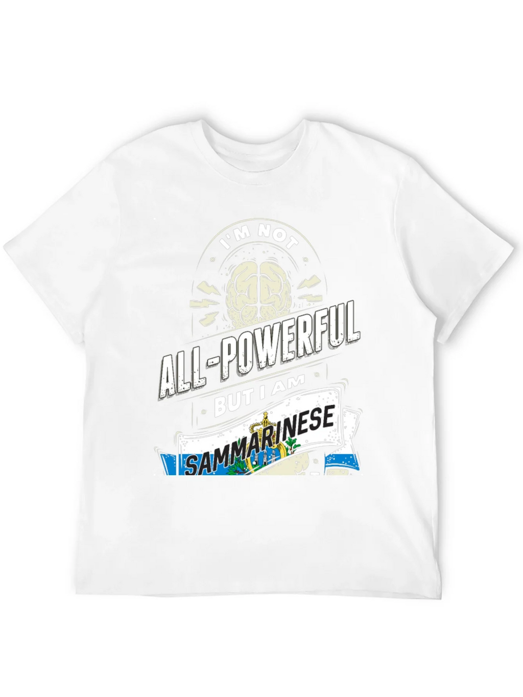 Im Not All-Powerful But I am Sanmarinese T-Shirt product image 3