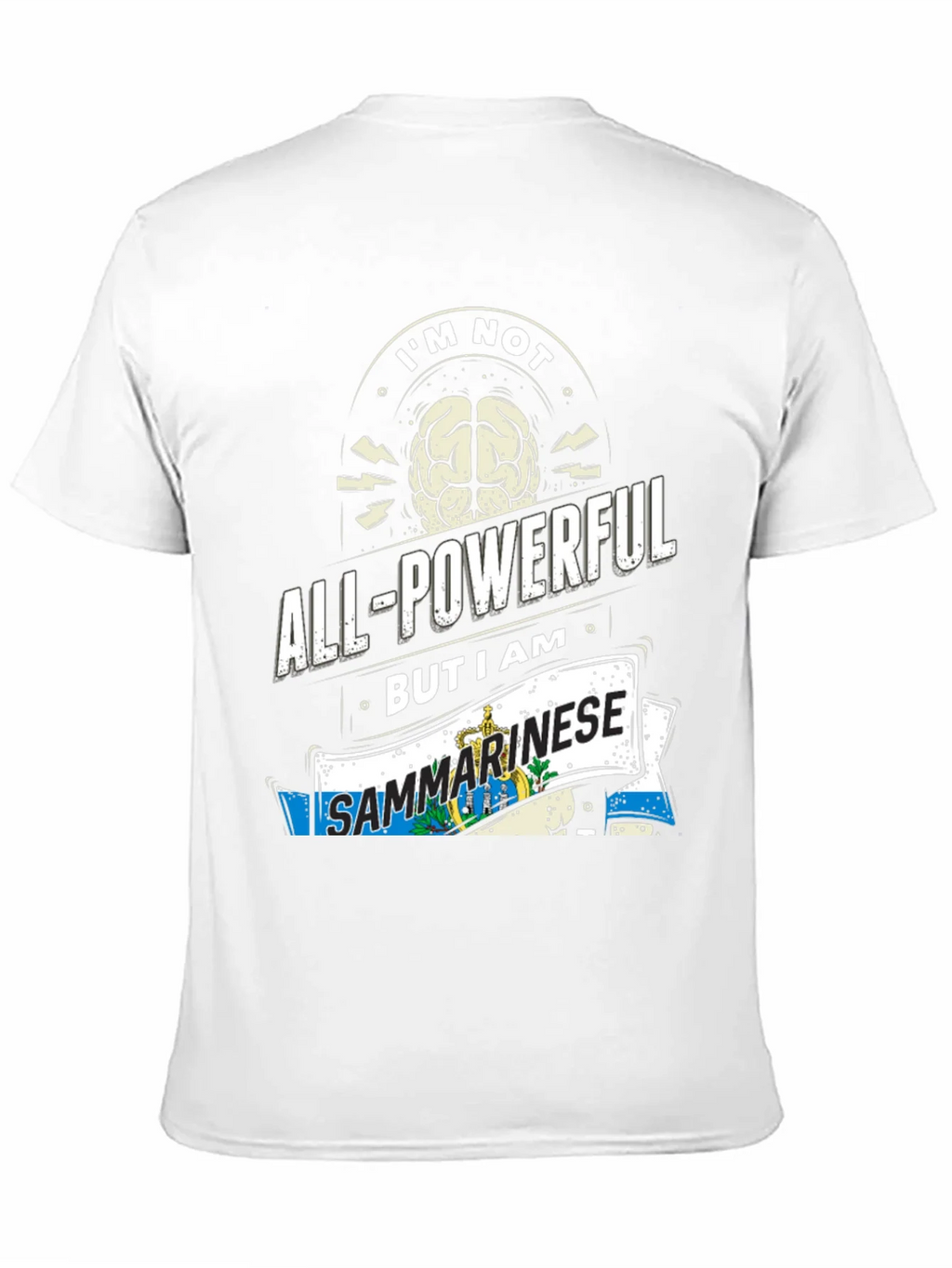 Im Not All-Powerful But I am Sanmarinese T-Shirt product image 2