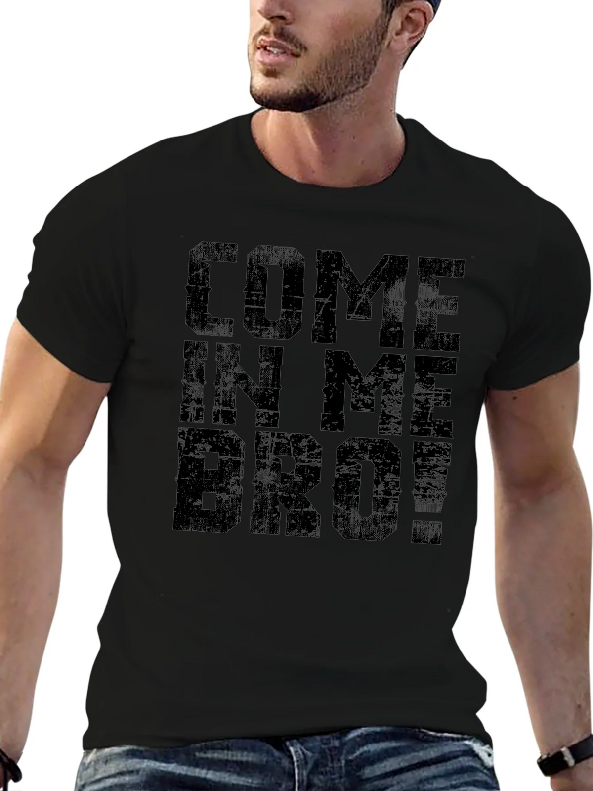 Come In Me Bro! Black T-Shirt Graphic Tee product image 9