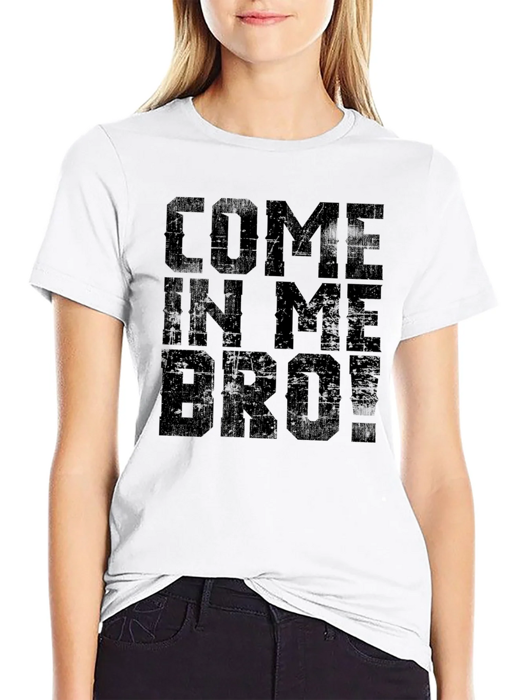 Come In Me Bro! Black T-Shirt Graphic Tee product image 11