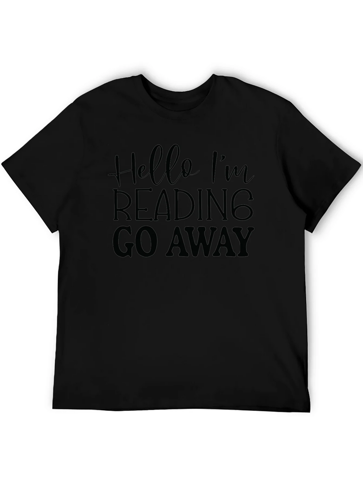 Hello Im Reading Go Away Black T-Shirt product image 8