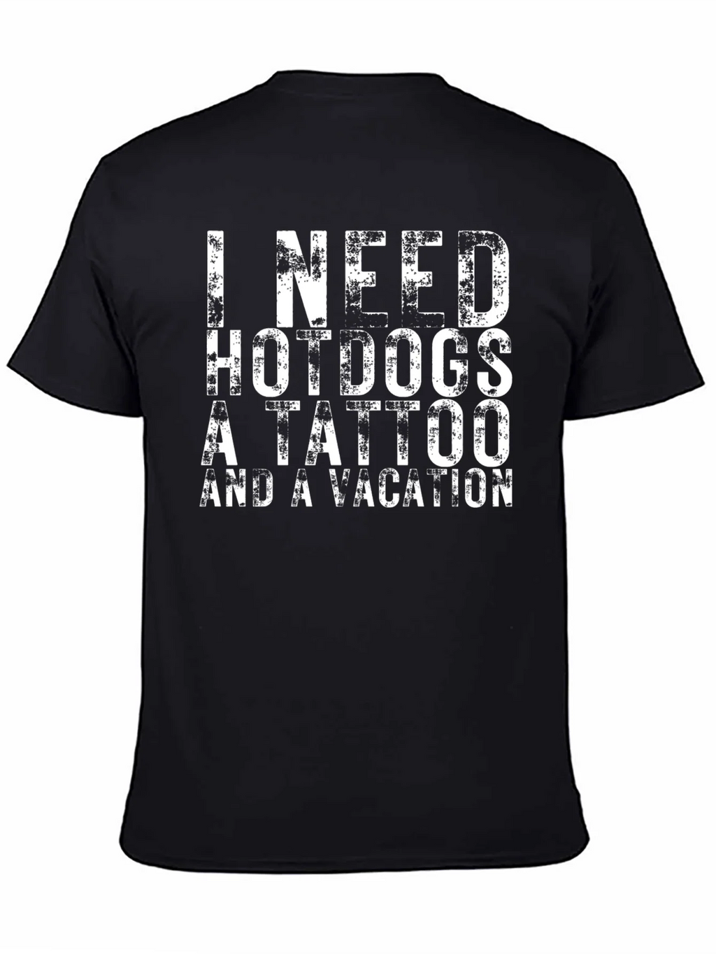 I Need Hotdogs a Tattoo & a Vacation Black T-Shirt product image 7
