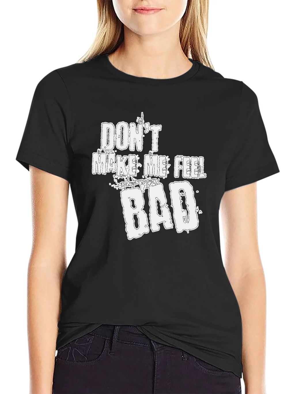 Dont Make Me Feel Bad Graphic Tee - Soft Cotton Blend product image 5
