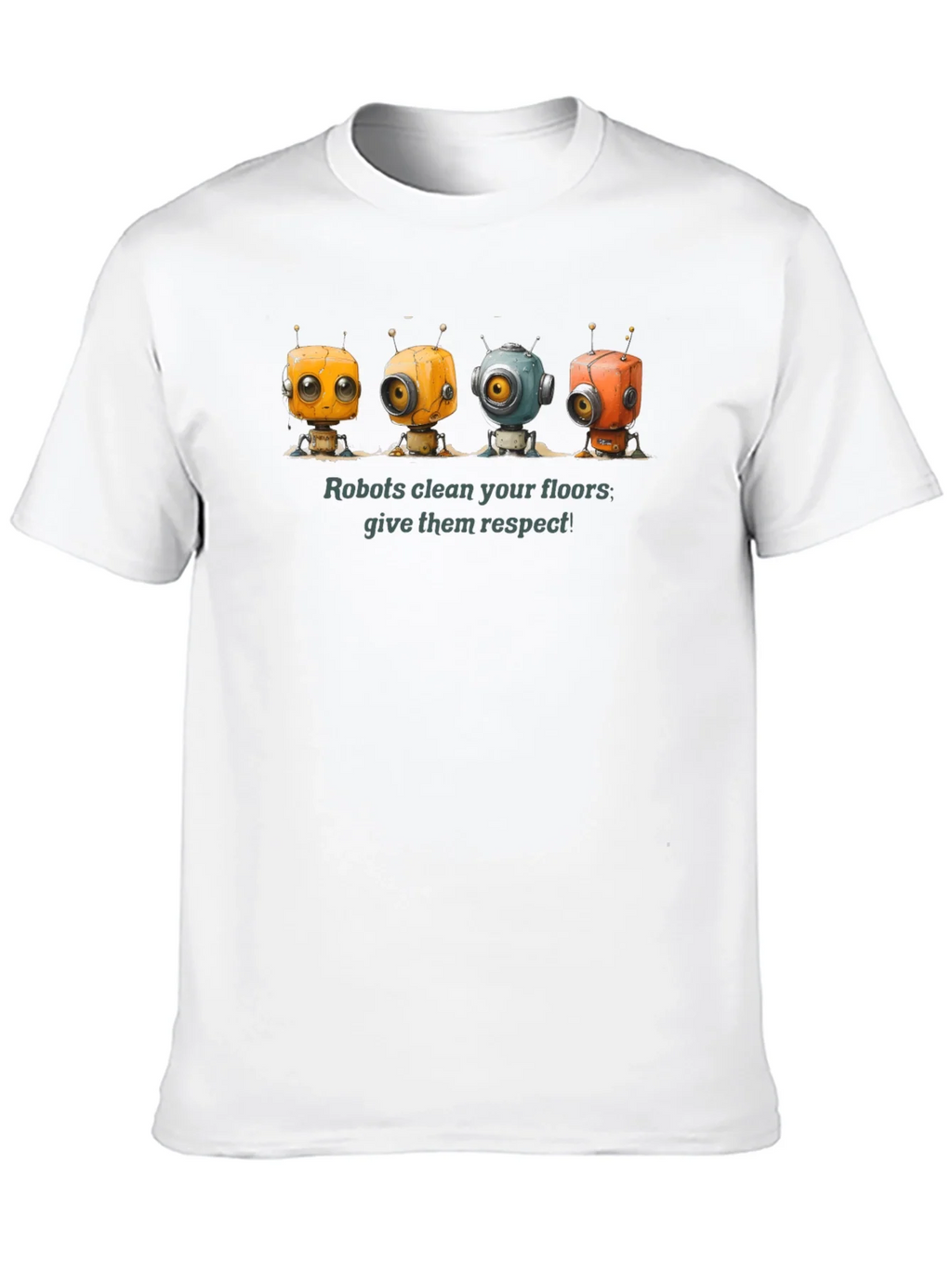 Robots Clean Floors - Give Them Respect Graphic T-Shirt product image 12