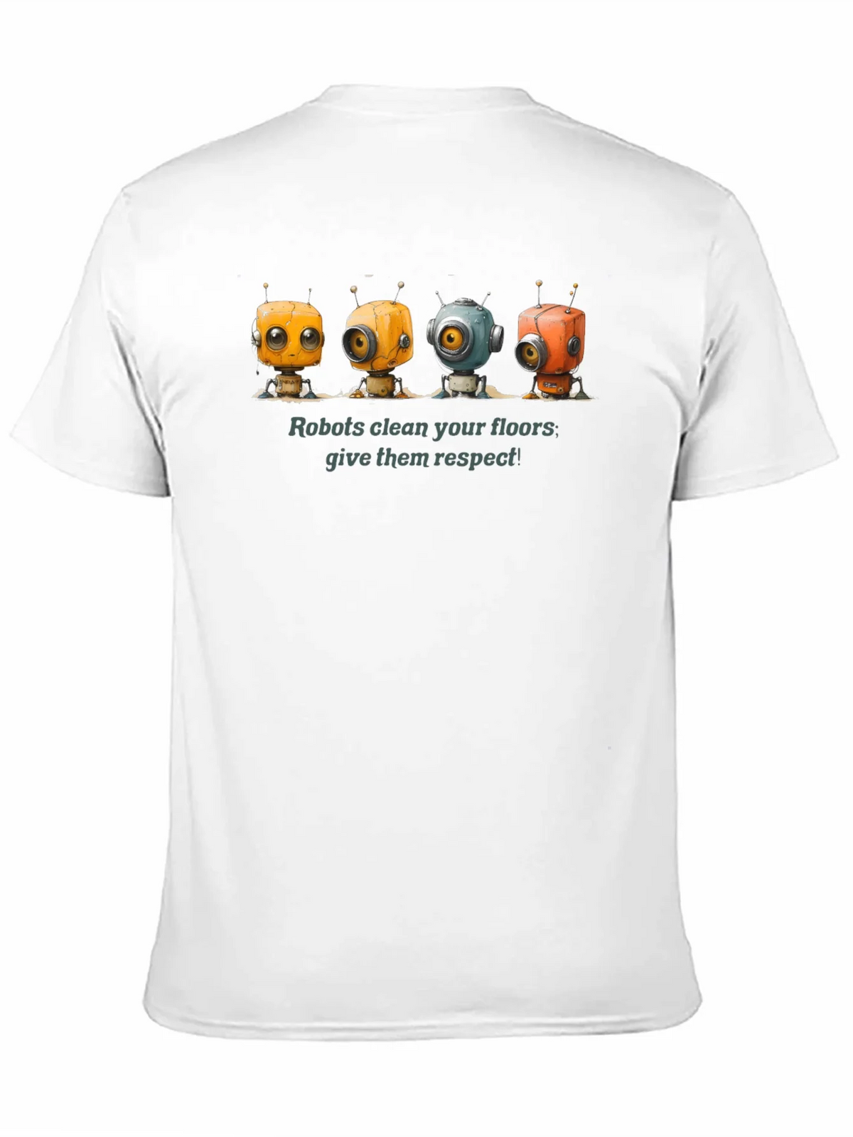 Robots Clean Floors - Give Them Respect Graphic T-Shirt product image 2