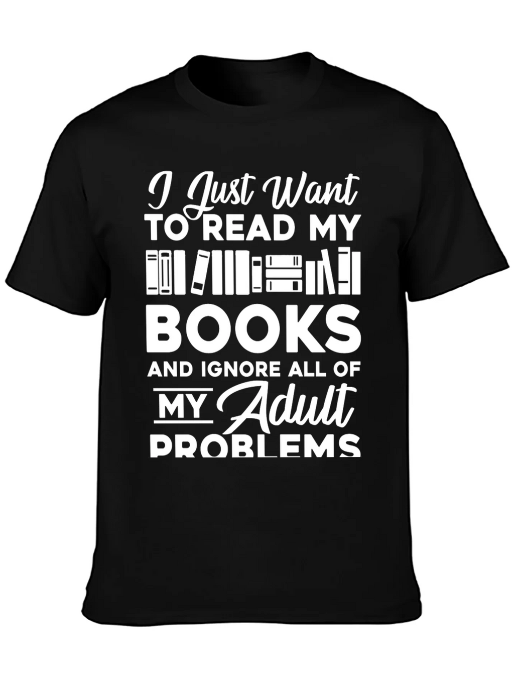 Book Lover T-Shirt - Read Books Ignore Problems! product image 6