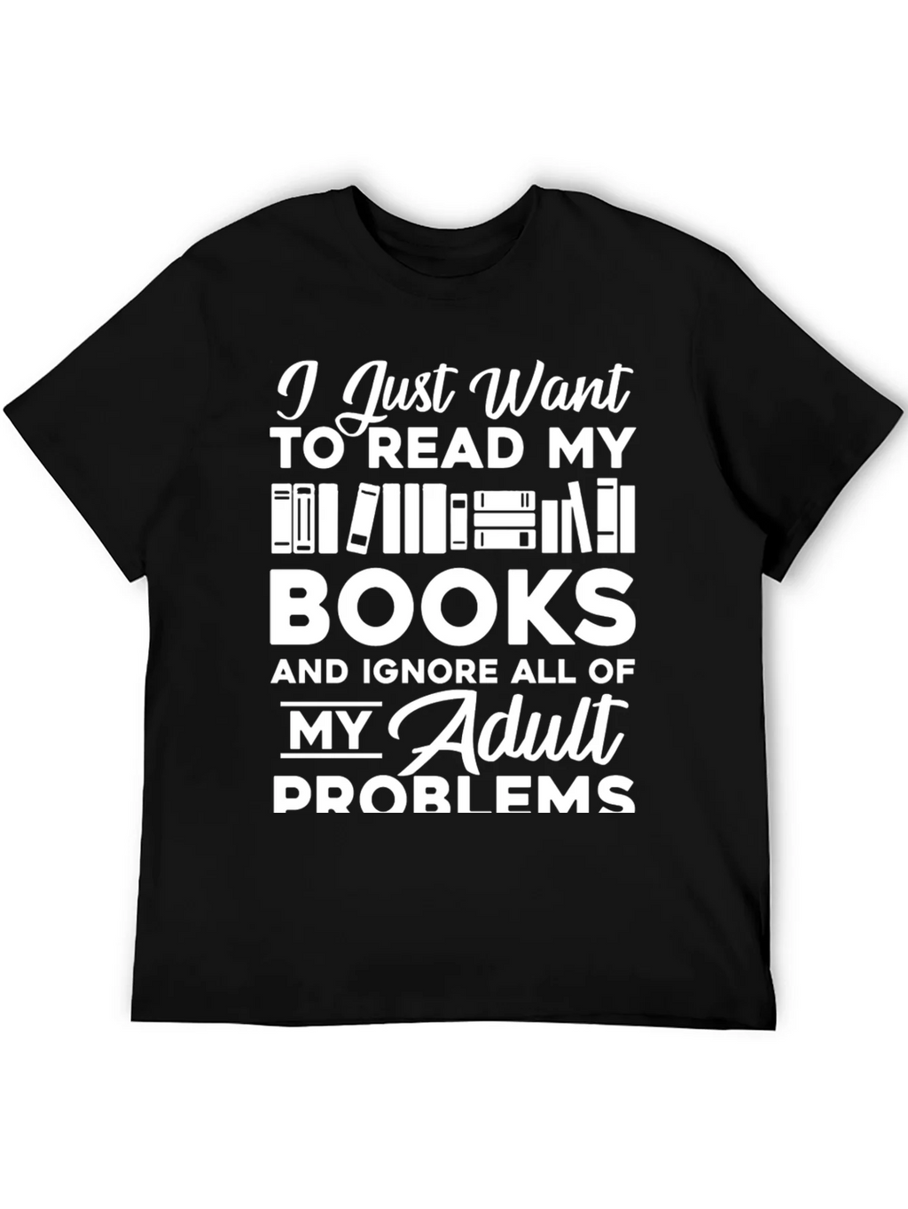 Book Lover T-Shirt - Read Books Ignore Problems! product image 8