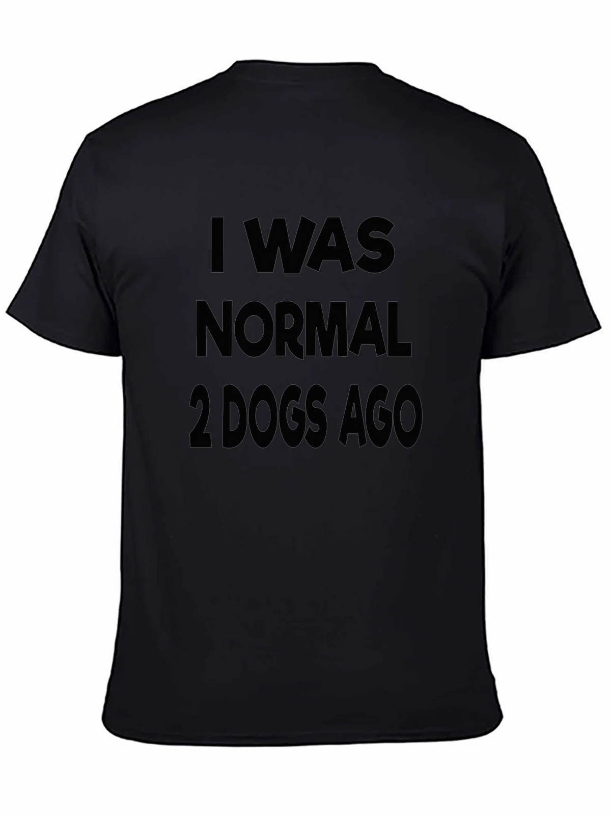 I Was Normal 2 Dogs Ago Graphic Tee product image 7