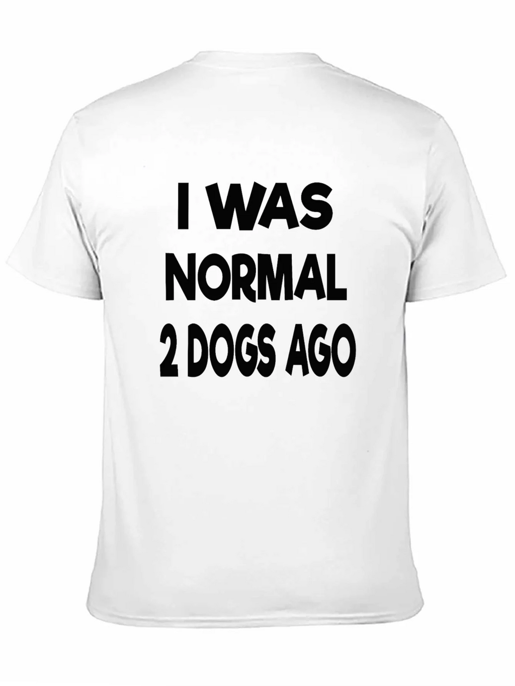 I Was Normal 2 Dogs Ago Graphic Tee product image 2