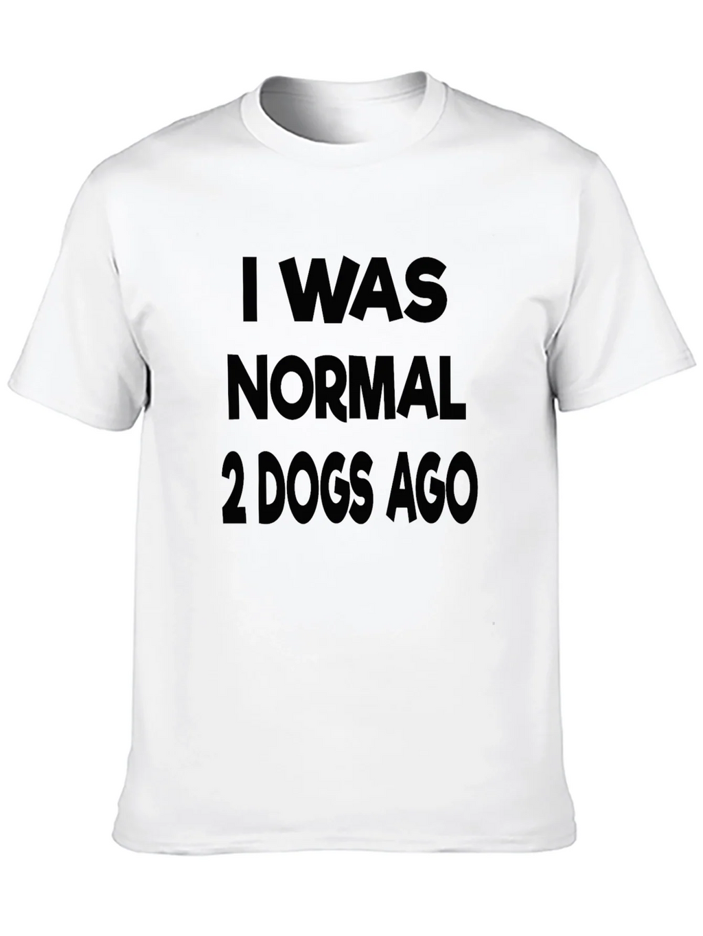 I Was Normal 2 Dogs Ago Graphic Tee product image 12