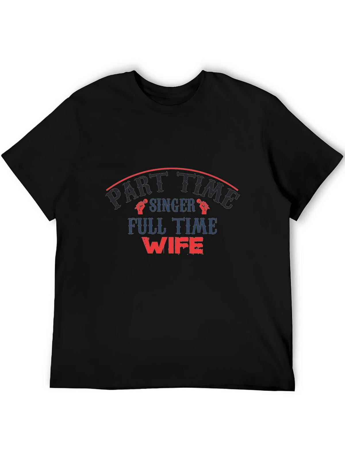 Part Time Singer Full Wife Graphic T-Shirt product image 8