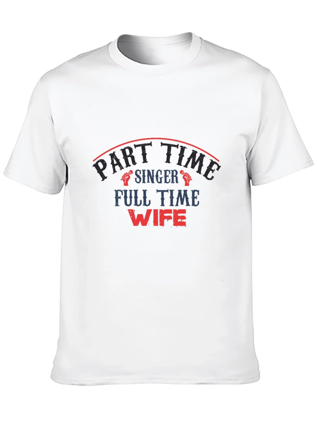 Part Time Singer Full Wife Graphic T-Shirt product image 12