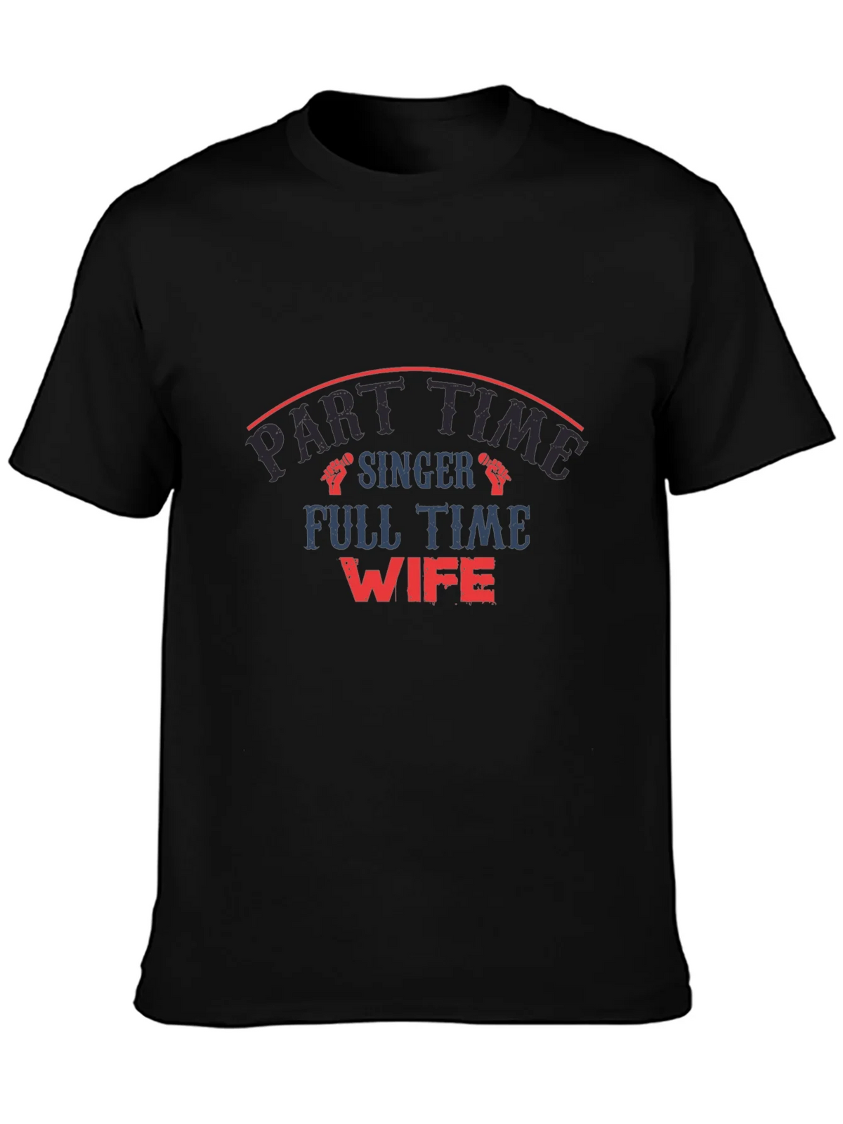 Part Time Singer Full Wife Graphic T-Shirt product image 6